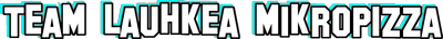 Team Lauhkea Mikropizza